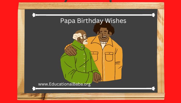 Latest 25+ Papa Birthday Wishes Send To Your Dear Papa